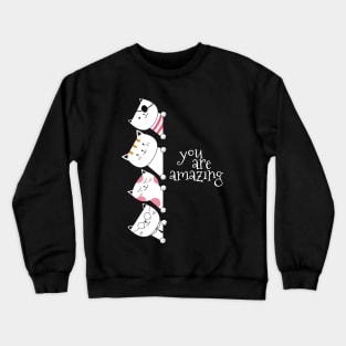 You Are Amazing Cute Cats Funny Crewneck Sweatshirt